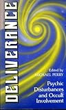 Deliverance : psychic disturbances and occult involvement