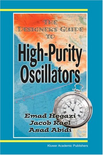 The Designer's Guide to High-Purity Oscillators (The Designer's Guide Book Series) On Sale