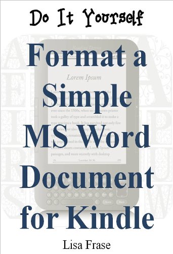 Do It Yourself: Format a Simple MS Word Document for Kindle [article length]
