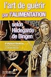 L'art de gu�rir par l'alimentation se...