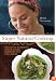 Super Natural Cooking: Five Delicious Ways to Incorporate Whole and Natural Foods into Your Cooking