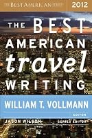 The Best American Travel Writing 2012 (Best American Series)