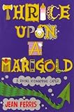 Thrice Upon A Marigold