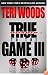 True to the Game III