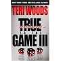 True to the Game III