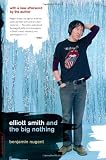 Elliott Smith and the Big Nothing