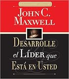 Desarrolle El Lider Que Esta En Usted/Developing the Leader Within You     **ISBN: 9780881132939**