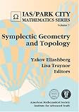 Symplectic Geometry and Topology (Ias/Park City Mathematics)