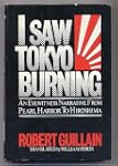 I Saw Tokyo Burning: An Eyewitness Na...