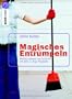 Magisches Entr�mpeln. Die ultimativen Tipps zum richtigen Sammeln und Loslassen