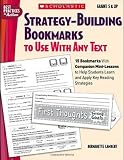 Strategy-Building Bookmarks to Use with Any Text, Grades 5 & Up: 15 Bookmarks with Companion Mini-Lessons to Help Students Learn and Apply Key Reading
