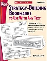Strategy-Building Bookmarks to Use With Any Text: 15 Bookmarks with Companion Mini-Lessons to Help Students Learn and Apply: Grades 5 and Up