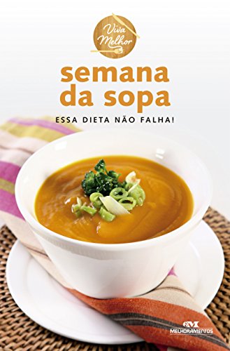 Semana da Sopa: Essa dieta não falha! (Viva Melhor) (Portuguese Edition)