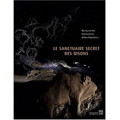 Le sanctuaire secret des bisons : Il y a 14 000 ans, dans la caverne du Tuc d'Audoubert