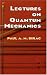 Lectures on Quantum Mechanics
