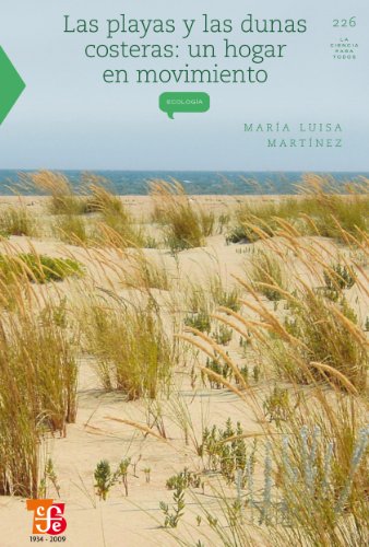 Las playas y dunas costeras. Un hogar en movimiento (La Ciencia Para Todos / Science for All) (Spanish Edition)