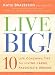 Image of Live Big!: 10 Life Coaching Tips for Living Large, Passionate Dreams