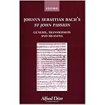 Johann Sebastian Bach's St John Passion: Genesis, Transmission, and Meaning book cover