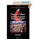 Tourism, Culture and Development: Hopes, Dreams and Realities in East Indonesia (Tourism and Cultural Change)
