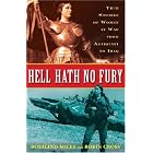 Click here to buy  Hell Hath No Fury: True Stories of Women at War from Antiquity to Iraq  by Rosalind Miles and Robin Cross.