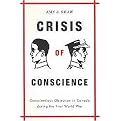 Crisis of Conscience (Conscientious Objection in Canada During the First World War) (Studies in Canadian Military History) (Paperback)