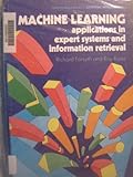 Machine learning : applications in expert systems and information retrieval