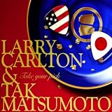 Larry Carlton and Tak Matsumoto Take Your Pick