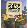 The Legend of Ten-Gallon Sam and The Perilous Mine (Heroes of Promise)
