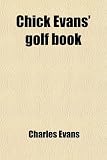 Chick Evans’ golf book