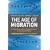 The Age of Migration: International Population Movements in the Modern World