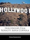Hollywood Film Royalty: Sofia Coppola SOPHIA