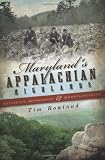 Maryland's Appalachian Highlands: Massacres, Moonshine & Mountaineering