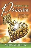 Finding Your Passion: The Easy Guide to Your Dream Career
