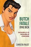 Butch Fatale, Dyke Dick - Double D Double Cross Image of Butch Fatale, Dyke Dick - Double D Double Cross
