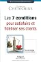 Les 7 conditions pour satisfaire et fid�liser ses clients