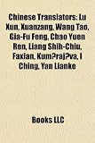 Produkt-Bild: Chinese Translators: Lu Xun, Xuanzang, Wang Tao, Gia-Fu Feng, Chao Yuen Ren, Liang Shih-Chiu, Faxian, Kumrajva, I Ching, Yan Lianke