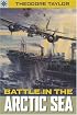 Sterling Point Books: Battle in the Arctic Seas (Sterling Point Books)