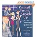 Cocktail Parties, Straight Up! Easy Hors D'oeuvres, Delicious Drinks, and Inspired Ideas for Entertaining with Style