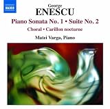 Enescu: Piano Music (Piano Sonata No.1/ Piano Suite No.2)