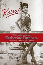 Kaiso!: Writings by and about Katherine Dunham (Studies in Dance History) Kaiso!: Writings by and about Katherine Dunham (Studies in Dance History)