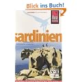 Sardinien: Das komplette Handbuch f�r individuelles Reisen und Entdecken an der sardischen K�ste und im Inland