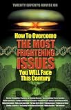 How To Overcome The Most Frightening Issues You Will Face This Century
