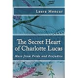 the secret heart of charlotte lucas more from pride and prejudice