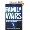 Family Wars: Classic Conflicts in Family Business and How to Deal with Them