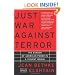 Just War Against Terror: The Burden Of American Power In A Violent World