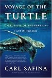 Voyage of the Turtle: In Pursuit of the Earth's Last Dinosaur