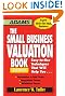 The Small Business Valuation Book: Easy-to-Use Techniques That Will Help You Determine a fair price, Negotiate Terms, Minimize taxes