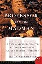 The Professor and the Madman: A Tale of Murder, Insanity, and the Making of The Oxford English Dictionary