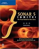 Sonar 5 Ignite!: The Visual Guide for New Users (Ignite!)