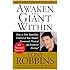 Awaken the Giant Within : How to Take Immediate Control of Your Mental, Emotional, Physical and Financial Destiny!
